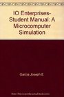 IO Enterprises Student Manual A Microcomputer Simulation