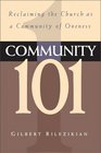 Community 101 Reclaiming the Local Church as Community of Oneness
