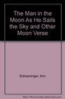 The Man in the Moon As He Sails the Sky and Other Moon Verse