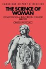 The Science of Woman  Gynaecology and Gender in England 18001929