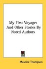My First Voyage And Other Stories By Noted Authors