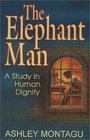 The Elephant Man  A Study in Human Dignity