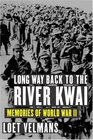 Long Way Back to the River Kwai  Memories of World War II