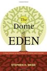 The Dome of Eden A New Solution to the Problem of Creation and Evolution