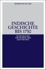 Indische Geschichte bis 1750