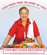 Lidia Cooks from the Heart of Italy A Feast of 175 Regional Recipes