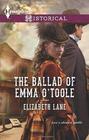The Ballad of Emma O'Toole (Harlequin Historical, No 1151)