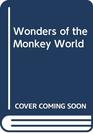 Wonders of the Monkey World
