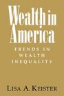 Wealth in America Trends in Wealth Inequality