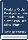Working Order Workplace Industrial Relations over Two Decades