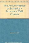 The Active Practice of Statistics  ActivStats 2002 CDROM