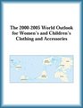 The 20002005 World Outlook for Women's and Children's Clothing and Accessories