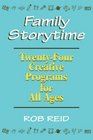 Family Storytime TwentyFour Creative Programs for All Ages