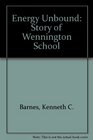Energy Unbound Story of Wennington School