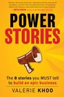 Power Stories The 8 Stories You Must Tell to Build an Epic Business