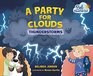 A Party for Clouds Thunderstorms