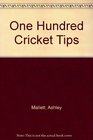 One Hundred Cricket Tips