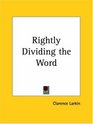 Rightly Dividing the Word