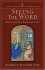 Seeing the Word Refocusing New Testament Study