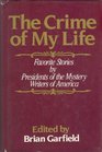 Crime of My Life: Favorite Stories by Presidents of the Mystery Writers of America