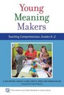 Young Meaning Makers Teaching Comprehension Grades K2