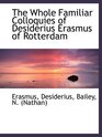 The Whole Familiar Colloquies of Desiderius Erasmus of Rotterdam