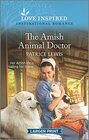 The Amish Animal Doctor (Love Inspired, No 1416) (Larger Print)