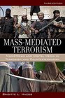MassMediated Terrorism Mainstream and Digital Media in Terrorism and Counterterrorism