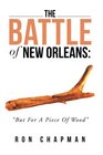 The Battle of New Orleans: "But For A Piece Of Wood"