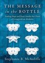 The Message in the Bottle Finding Hope and Peace Amidst the Chaos of Living with an Alcoholic