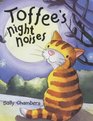 Toffee's Night Noises