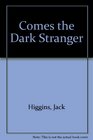 Comes the Dark Stranger