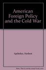 American Foreign Policy and the Cold War