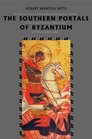 Southern Portals of Byzantium A Concise Political Historical and Demographic Survey of the Greek Orthodox Patriarchates of Antioch and Jerusalem