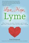 Love Hope Lyme What Family Members Partners and Friends Who Love a Chronic Lyme Survivor Need to Know