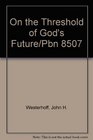 On the Threshold of God's Future/Pbn 8507