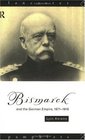 Bismarck and the German Empire 18711918