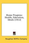 Home Progress Health Education Ideals