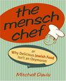 The Mensch Chef Or Why Delicious Jewish Food Isn't an Oxymoron