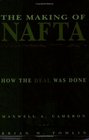 The Making of Nafta How the Deal Was Done