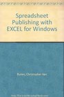 Spreadsheet Publishing With Excel for Windows Producing Effective Attractive Charts Graphs Tables and Presentations