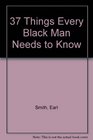 37 Things Every Black Man Needs to Know