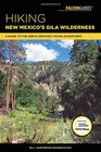 Hiking New Mexico's Gila Wilderness A Guide to the Area's Greatest Hiking Adventures