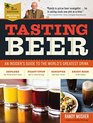 Tasting Beer 2nd Edition An Insider's Guide to the World's Greatest Drink