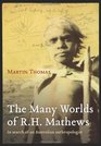 The Many Worlds of RH Mathews In Search of an Australian Anthropologist