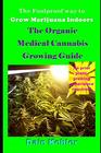 The Foolproof Way to Grow Marijuana Indoors  The Organic Medical Cannabis Growing Guide