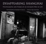 Disappearing Shanghai Photographs and Poems of an Intimate Way of Life