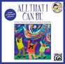 All That I Can Be  15 Unison Songs to Build Character and Integrity in Young People