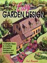 Easy Garden Design 12 Simple Steps to Creating Successful Gardens and Landscapes