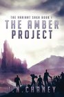 The Amber Project (The Variant Saga) (Volume 1)